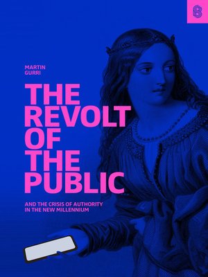 cover image of The Revolt of the Public and the Crisis of Authority in the New Millennium